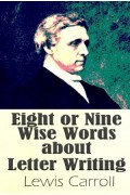 Eight or Nine Wise Words about Letter Writing