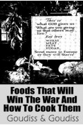 Foods That Will Win The War And How To Cook Them