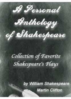A Personal Anthology of Shakespeare, compiled by Martin Clifton