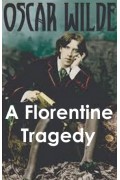 A Florentine Tragedy and La Sainte Courtisane